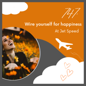 747:  Wire Yourself for Happiness at Jet Speed