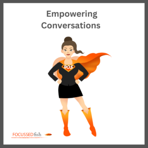 EMPOWERING CONVERSATIONS